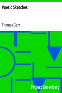 Poetic Sketches: A Collection of Miscellaneous Poetry — Thomas Gent cover