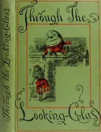 Through the Looking-Glass — Lewis Carroll cover