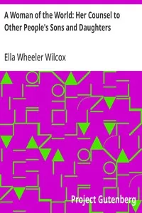 A Woman of the World: Her Counsel to Other People's Sons and Daughters — Ella Wheeler Wilcox cover