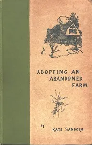 Adopting an Abandoned Farm — Kate Sanborn cover