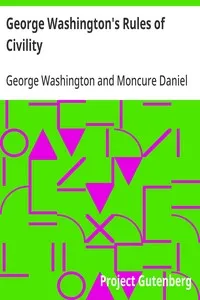 George Washington's Rules of Civility: Traced to their Sources and Restored by Moncure D. Conway — George Washington cover