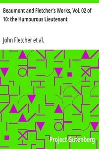 Beaumont and Fletcher's Works, Vol. 02 of 10: the Humourous Lieutenant — John Fletcher cover