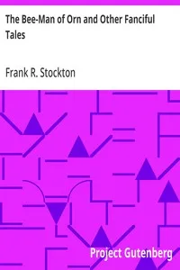The Bee-Man of Orn and Other Fanciful Tales — Frank R. Stockton cover