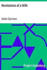 Revelations of a Wife: The Story of a Honeymoon — Adele Garrison cover