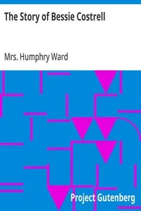 The Story of Bessie Costrell — Humphry, Mrs. Ward cover