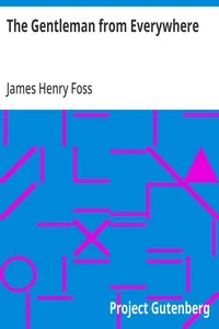 The Gentleman from Everywhere — James Henry Foss cover