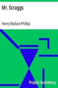 Mr. Scraggs — Henry Wallace Phillips cover