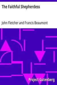 The Faithful Shepherdess: The Works of Francis Beaumont and John Fletcher (Volume 2 of 10). — John Fletcher cover