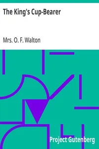 The King's Cup-Bearer — O. F., Mrs. Walton cover