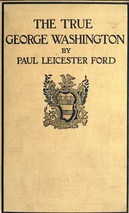 The True George Washington [10th Ed.] — Paul Leicester Ford cover