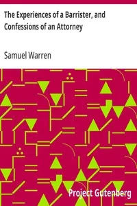 The Experiences of a Barrister, and Confessions of an Attorney — Samuel Warren cover