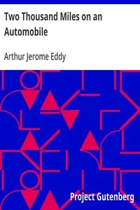 Two Thousand Miles on an Automobile: Being a Desultory Narrative of a Trip Through New England, New York, Canada, and the West, By "Chauffeur" — Arthur Jerome Eddy cover