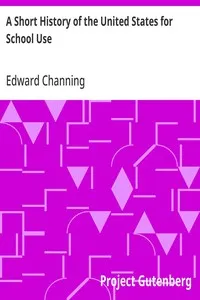 A Short History of the United States for School Use — Edward Channing cover