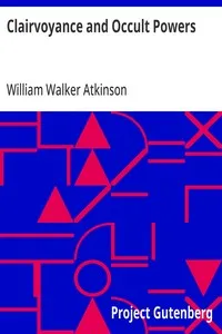 Clairvoyance and Occult Powers — William Walker Atkinson cover