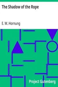 The Shadow of the Rope — E. W. (Ernest William) Hornung cover