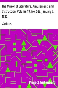 The Mirror of Literature, Amusement, and Instruction. Volume 19, No. 528, January 7, 1832 — Various cover