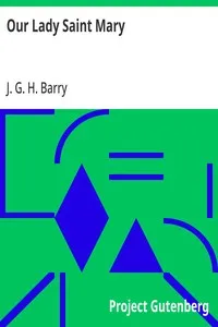 Our Lady Saint Mary — J. G. H. (Joseph Gayle Hurd) Barry cover
