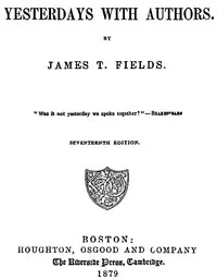 Yesterdays with Authors — James Thomas Fields cover