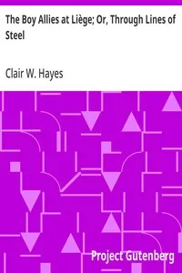 The Boy Allies at Liège; Or, Through Lines of Steel — Clair W. (Clair Wallace) Hayes cover