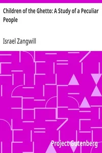 Children of the Ghetto: A Study of a Peculiar People — Israel Zangwill cover