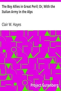 The Boy Allies in Great Peril; Or, With the Italian Army in the Alps — Clair W. (Clair Wallace) Hayes cover