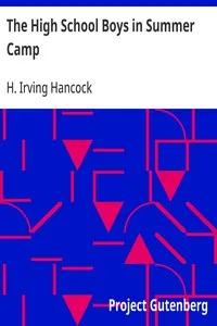The High School Boys in Summer Camp — H. Irving (Harrie Irving) Hancock cover