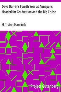 Dave Darrin's Fourth Year at Annapolis: Headed for Graduation and the Big Cruise — H. Irving (Harrie Irving) Hancock cover