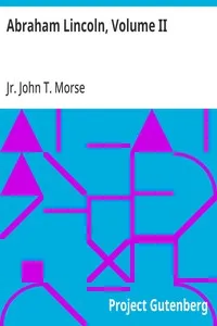Abraham Lincoln, Volume II — John T., Jr. (John Torrey) Morse cover