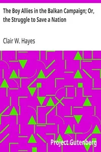 The Boy Allies in the Balkan Campaign; Or, the Struggle to Save a Nation — Clair W. (Clair Wallace) Hayes cover