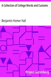 A Collection of College Words and Customs — Benjamin Homer Hall cover