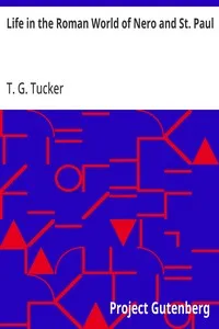 Life in the Roman World of Nero and St. Paul — T. G. (Thomas George) Tucker cover