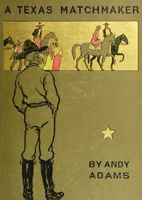 A Texas Matchmaker — Andy Adams cover