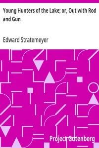 Young Hunters of the Lake; or, Out with Rod and Gun — Edward Stratemeyer cover