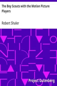 The Boy Scouts with the Motion Picture Players — Robert Shaler cover