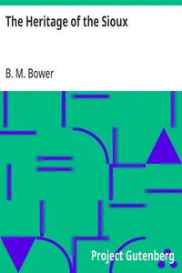 The Heritage of the Sioux — B. M. Bower cover