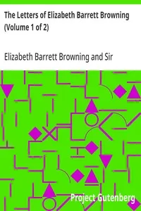 The Letters of Elizabeth Barrett Browning (Volume 1 of 2) — Elizabeth Barrett Browning cover