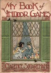 My Book of Indoor Games — Clarence Squareman cover