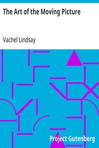 The Art of the Moving Picture — Vachel Lindsay cover