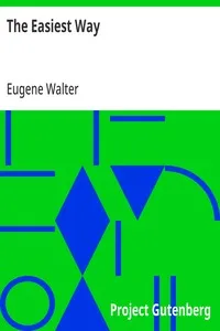 The Easiest Way: Representative Plays by American Dramatists: 1856-1911 — Eugene Walter cover