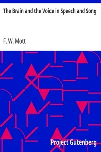The Brain and the Voice in Speech and Song — F. W. (Frederick Walker) Mott cover