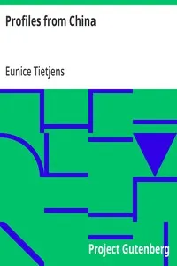 Profiles from China: Sketches in Free Verse of People and Things Seen in the Interior — Eunice Tietjens cover