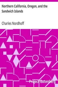 Northern California, Oregon, and the Sandwich Islands — Charles Nordhoff cover