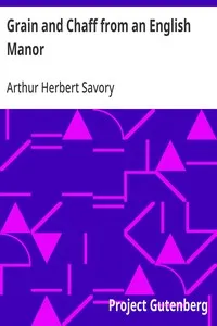 Grain and Chaff from an English Manor — Arthur Herbert Savory cover