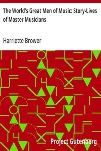 The World's Great Men of Music: Story-Lives of Master Musicians — Harriette Brower cover
