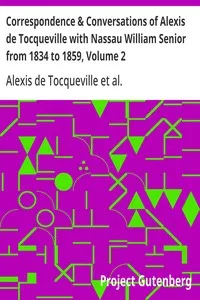 Correspondence & Conversations of Alexis de Tocqueville with Nassau William Senior from 1834 to 1859, Volume 2 cover