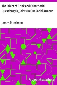 The Ethics of Drink and Other Social Questions; Or, Joints In Our Social Armour — James Runciman cover