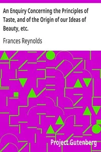 An Enquiry Concerning the Principles of Taste, and of the Origin of our Ideas of Beauty, etc. — Frances Reynolds cover