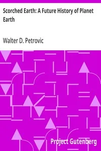 Scorched Earth: A Future History of Planet Earth — Walter D. Petrovic cover