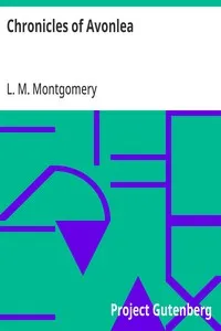 Chronicles of Avonlea — L. M. (Lucy Maud) Montgomery cover