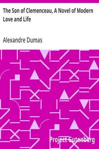 The Son of Clemenceau, A Novel of Modern Love and Life — Alexandre Dumas cover